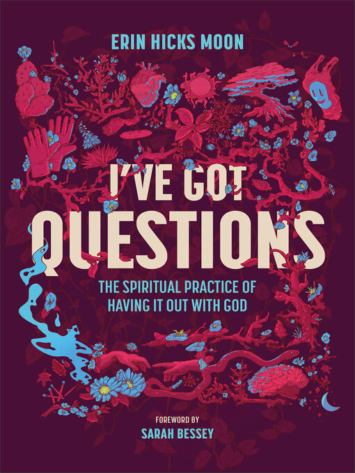 Title details for I've Got Questions by Erin Hicks Moon - Available